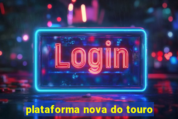 plataforma nova do touro